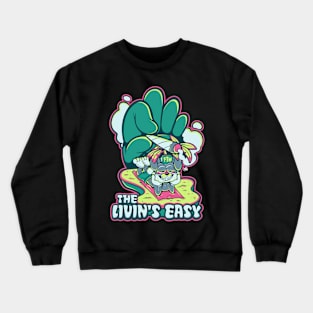 the livin's easy Crewneck Sweatshirt